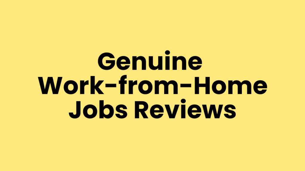 Genuine Work-from-Home Jobs Reviews