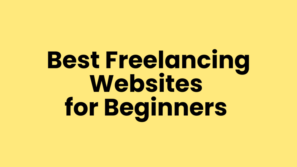 Best Freelancing Websites for Beginners