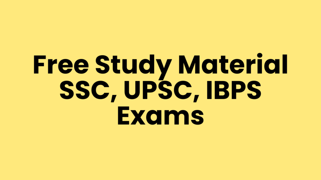 Free Study Material for SSC, UPSC, IBPS